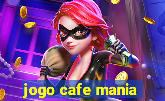 jogo cafe mania